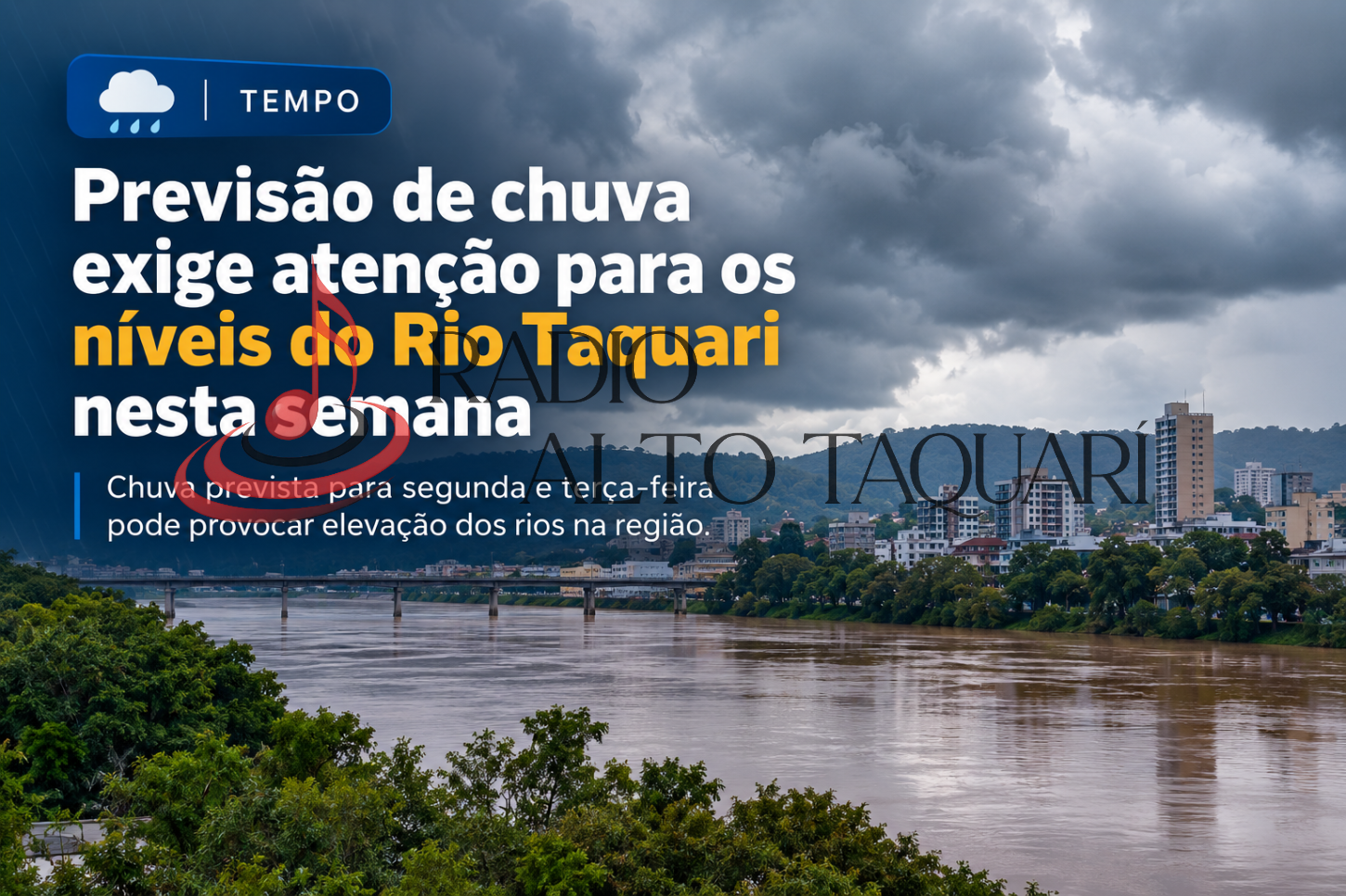 Previsão de chuva exige atenção para os níveis do Rio Taquari nesta semana